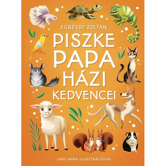 Piszke papa házi kedvencei