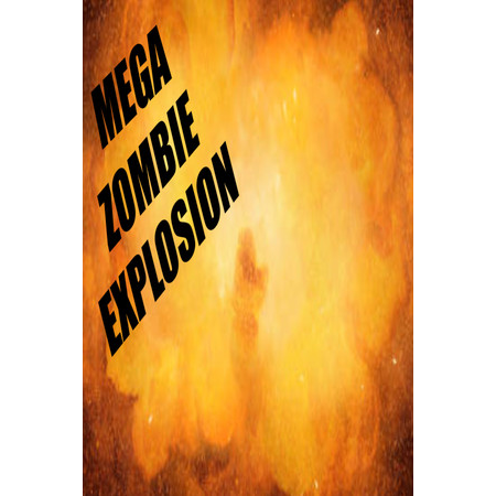 Mega Zombie Explosion
