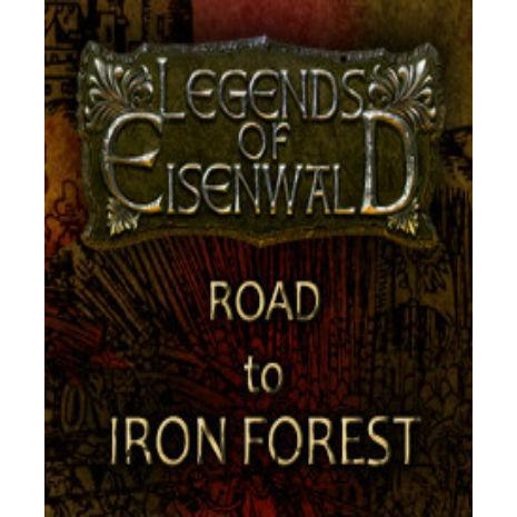 Legends of Eisenwald: Road to Iron Forest