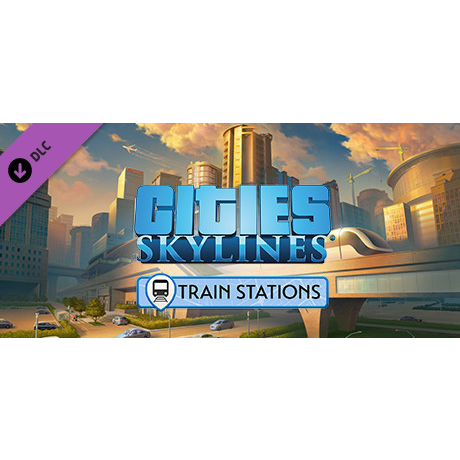 Cities: Skylines - Content Creator Pack: Train Stations