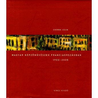 Magyar képzőművészek Franciaországban (BK24-30816)