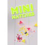 MINI MATCHES