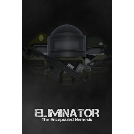 Eliminator: The Encapsuled Nemesis