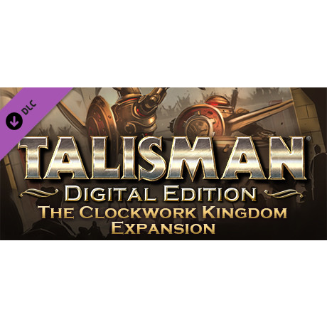 Talisman - The Clockwork Kingdom Expansion (PC - Steam elektronikus játék licensz)