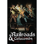 Railroads & Catacombs