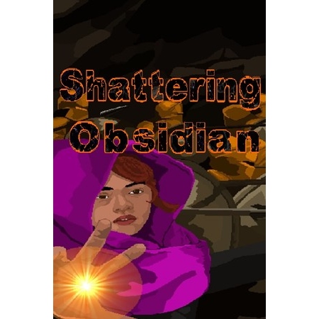 Shattering Obsidian