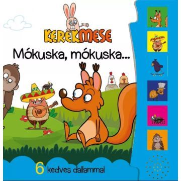 Szalay Könyvkiadó Kerekmese: Mókuska, mókuska… zenélő könyv (9789636522155)