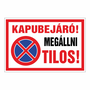 Kapubejáró megállni tilos!
