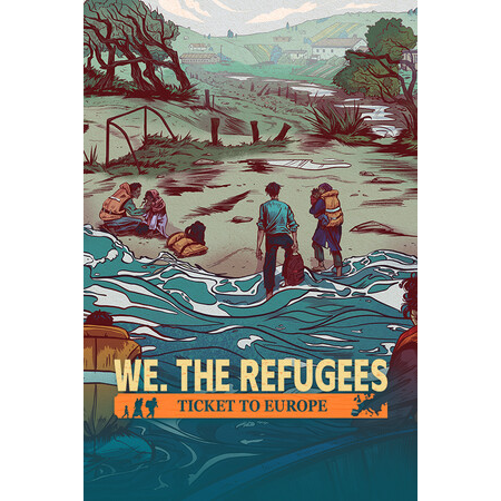 We. The Refugees: Ticket to Europe