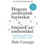 Hogyan szerezzünk barátokat és bánjunk az emberekkel- Sikerkalauz 1 aktualizálva