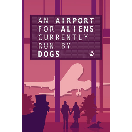 An Airport for Aliens Currently Run by Dogs (PC - Steam elektronikus játék licensz)