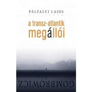 A Transz-Atlantik megállói - Gombrowicz