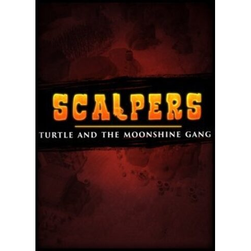 SCALPERS: Turtle and the Moonshine Gang