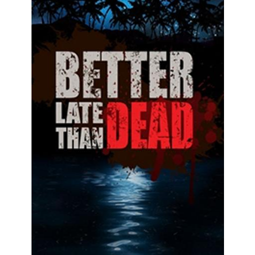 Better Late Than DEAD (PC - Steam elektronikus játék licensz)