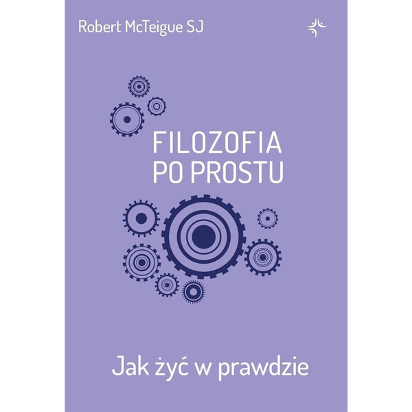 Filozofia po prostu. Jak żyć w prawdzie EDUKAMP