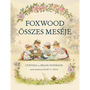 Foxwood összes meséje