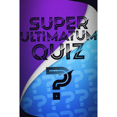 Super Ultimatum Quiz
