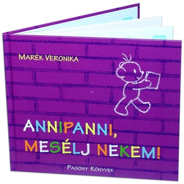 Pozsonyi Pagony Marék Veronika: Annipanni, mesélj nekem! (9789635870509) (9789635870509)