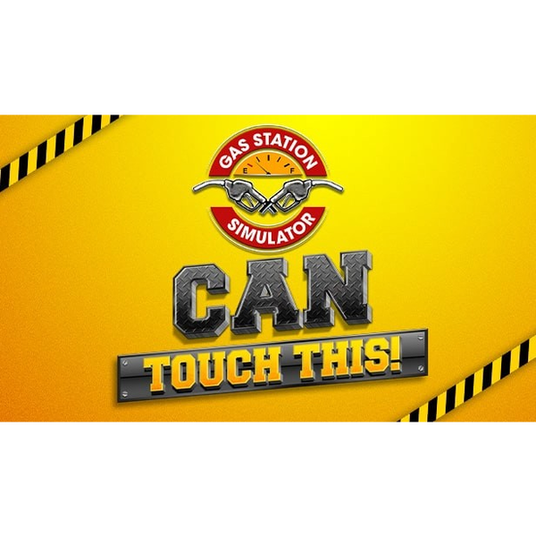 Gas Station Simulator - Can Touch This