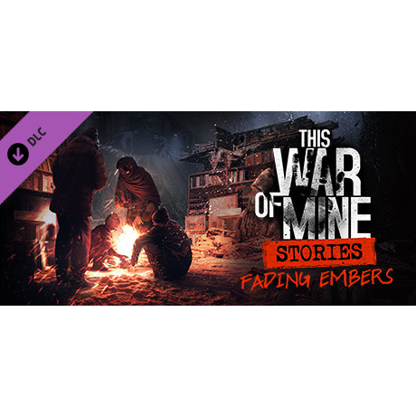 This War of Mine: Stories - Fading Embers (PC - Steam elektronikus játék licensz)