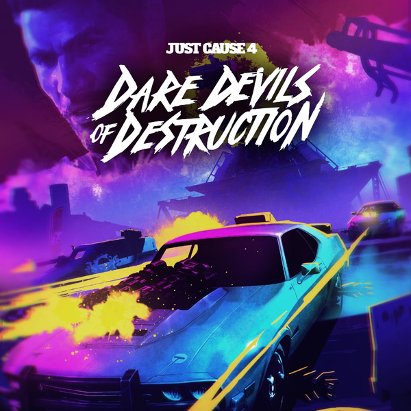 Just Cause 4: Dare Devils of Destruction