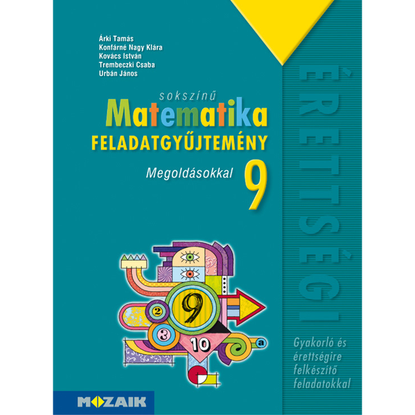 Sokszínű matematika középiskolásoknak, feladatgyűjtemény megoldásokkal, 9. osztály (MS-2321)