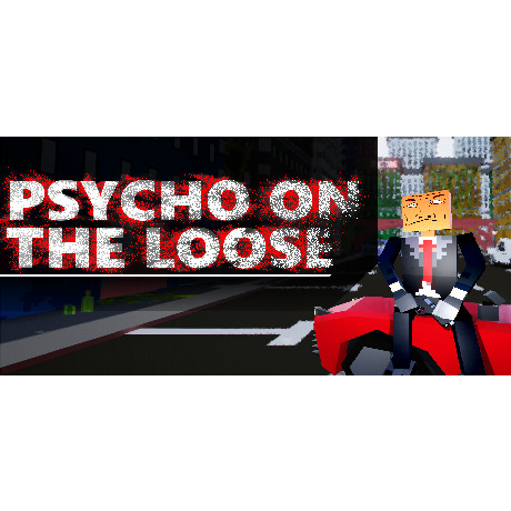 Psycho on the loose