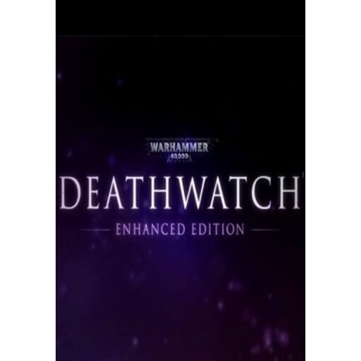 Warhammer 40,000: Deathwatch - Enhanced Edition