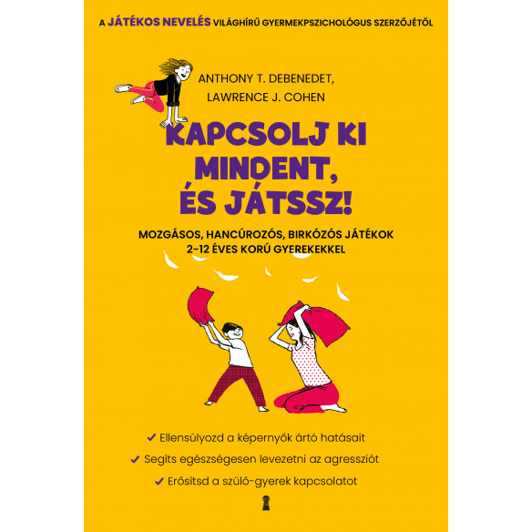 Kapcsolj ki mindent és játssz!