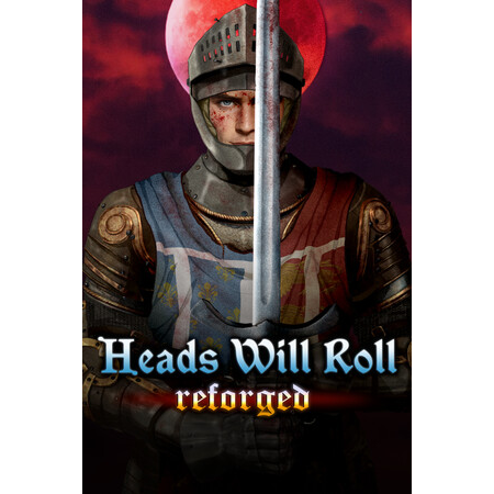 Heads Will Roll: Reforged