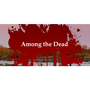 Among the Dead