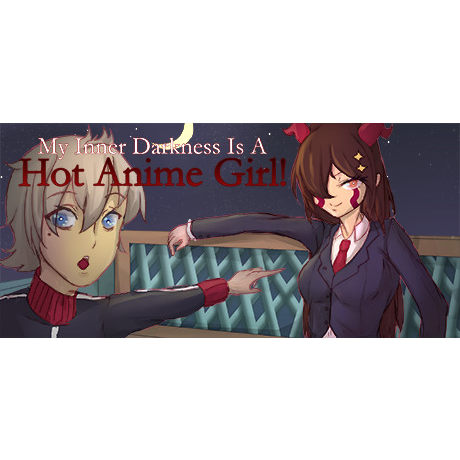 My Inner Darkness Is A Hot Anime Girl!