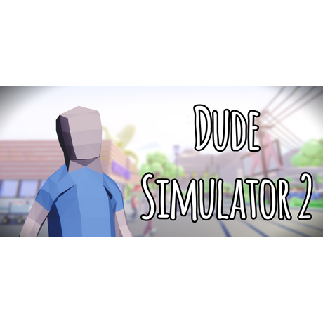 Dude Simulator 2 (PC - Steam elektronikus játék licensz)
