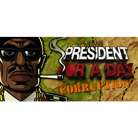 President for a Day - Corruption