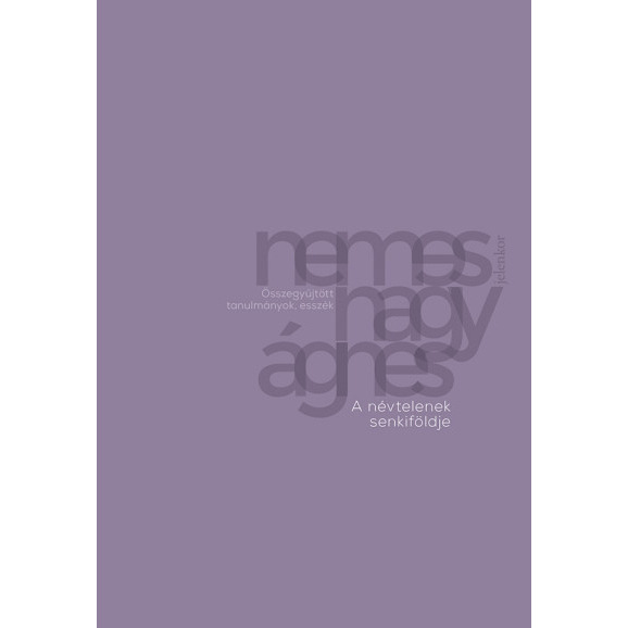 A névtelenek senkiföldje - Összegyűjtött tanulmányok, esszék (BK24-205263)