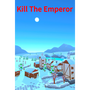 Kill The Emperor