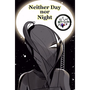 Neither Day nor Night