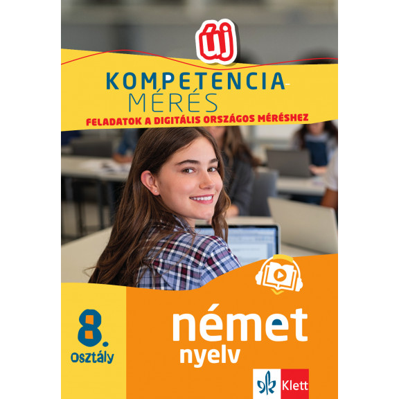 Kompetenciamérés: Feladatok a digitális országos méréshez - Német nyelv 8. osztály - 100 mintafeladat a felkészülést segítő applikációval