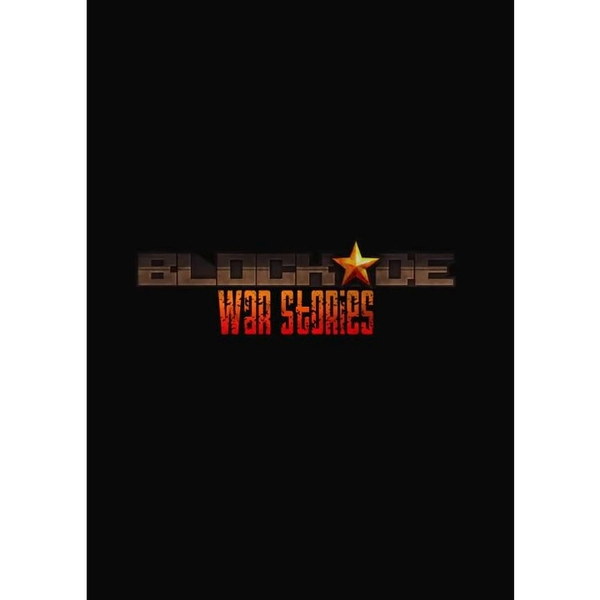 BLOCKADE War Stories