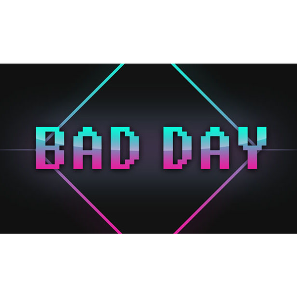 BAD DAY