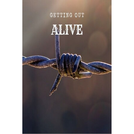 Getting Out Alive