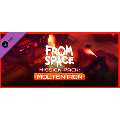 From Space - Mission Pack: Molten Iron