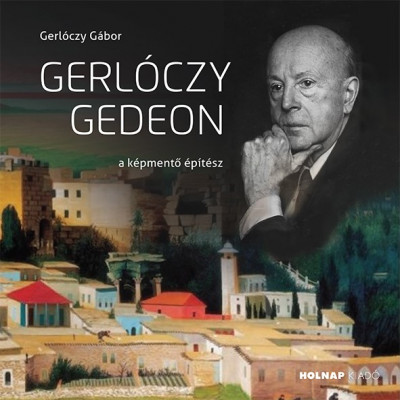 Gerlóczy Gedeon - A képmentő építész (BK24-177574)