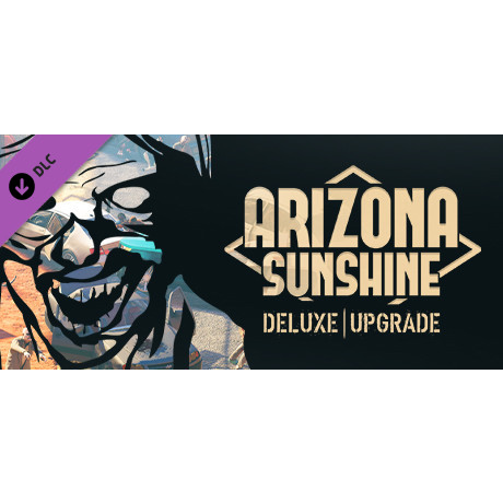 Arizona Sunshine - Deluxe Upgrade