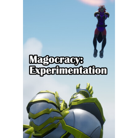 Magocracy: Experimentation