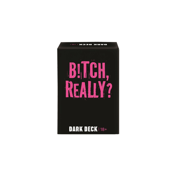 DARK DECK B!TCH REALLY CARD GAME