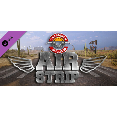 Gas Station Simulator - Airstrip DLC