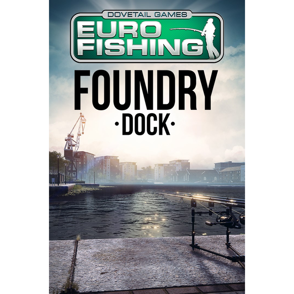 Euro Fishing: Foundry Dock