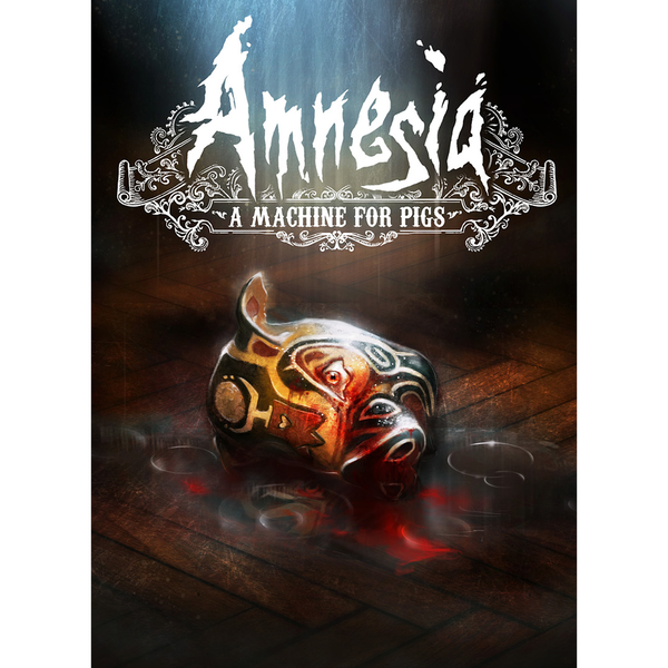 Amnesia: A Machine for Pigs