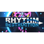 Rhythm Destruction